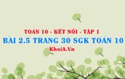 Bài 2.5 trang 30 SGK Toán 10 tập 1 Kết nối tri thức